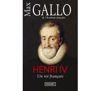 Henri IV - Max Gallo - Pocket - Poche - Biographie