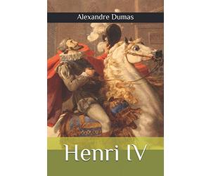 Henri IV: Texte établi et présenté par Alain Chardonnens
