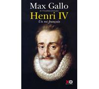 Henri IV, un roi français Max Gallo (Auteur)