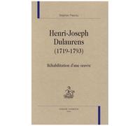 Henri-Joseph Dulaurens (1719-1793) - Réhabilitation D'une Oeuvre