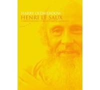Henri Le Saux - Christianisme et spiritualité indienne Harry Oldmeadow (Auteur), Marianne Gautier-Eriksson (Traduction), Pierre Gautier (Traduction)