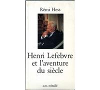 Henri Lefebvre Et L'aventure Du Siècle