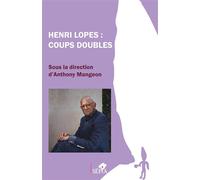 Henri Lopes : Coups doubles - Anthony Mangeon - Sepia Eds - broché - Essai