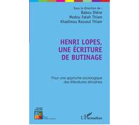 Henri Lopes, une écriture de butinage Pour une approche sociologique des littératures africaines - Babou Diène - L'harmattan - broché - Essai