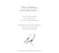Henri Maldiney : penser plus avant. : Actes du colloque de Lyon (13 et 14 novembre 2010) précédés de trois textes d'Henri Maldiney