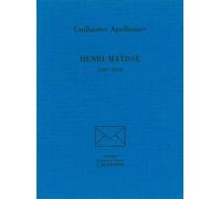 Henri Matisse 1907-1918 - Guillaume Apollinaire - L'echoppe Eds De - broché - Biographie