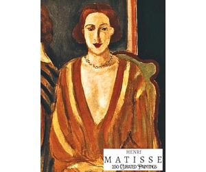 'HENRI MATISSE: 250 Curated Paintings'; Coffee Table Book/High Quality Art Prints/Plates; Softcover; Premium Paper and Inks; Large A4 Size ... Gallery-Style Commentary behind Each Page