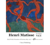 Henri Matisse Art Book Vol.1 Early Works Formation of Fauvism 1895-1917