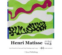 Henri Matisse Art Book Vol.3 Late Period Cut-Outs and Final Paintings 1938-1953