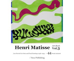 Henri Matisse Art Book Vol.3 Late Period Cut-Outs and Final Paintings 1938-1953