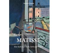 Henri Matisse: Eine Suche nach Licht, Farbe und Freiheit