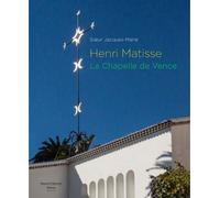 Henri Matisse La chapelle de Vence, Nouvelle édition augmentée - Soeur Jacques-Marie - Couleurs Contemporaines - broché - Monographie