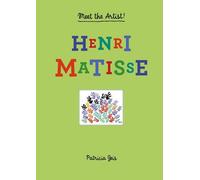 Henri Matisse: Meet the Artist by Patricia Geis (2014-11-04)