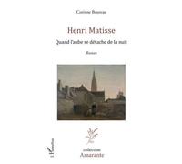 Henri Matisse - Quand L'aube Se Détache De La Nuit