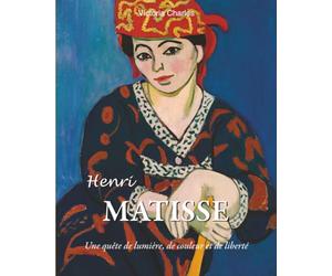 Henri Matisse: Une quête de lumière, de couleur et de liberté