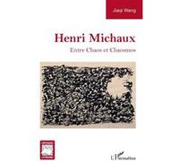 Henri Michaux: Entre Chaos et Chaosmos