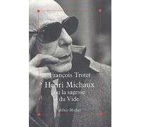 Henri Michaux ou la sagesse du vide