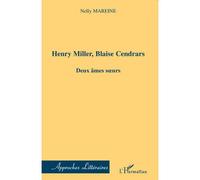 Henri Miller, Blaise Cendrars Deux âmes soeurs - Nelly Mareine - L'harmattan - broché - Essai