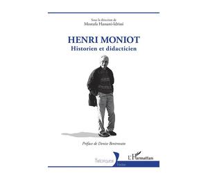 Henri Moniot Historien et didacticien - Mostafa Hassani Idrissi - L'harmattan - broché - Essai
