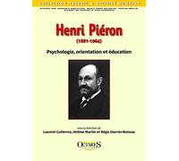 Henri Piéron (1881-1964) - Psychologie, orientation et éducation