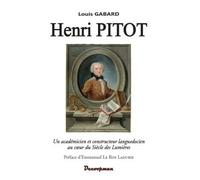 Henri PITOT Un académicien et constructeur languedocien au coeur du Siècle des Lumières - GABARD-L - Decoopman Eds - broché - Biographie