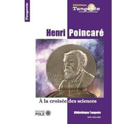 Henri Poincaré: A la croisée des sciences