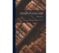 Henri Poincaré; Biographie, Bibliographie Analytique Des Écrits