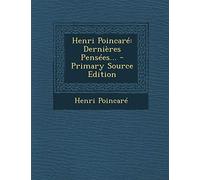 Henri Poincare: Dernieres Pensees...