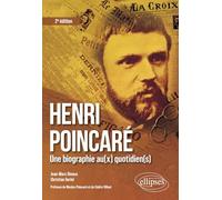 Henri Poincaré: Une biographie au(x) quotidien(s)