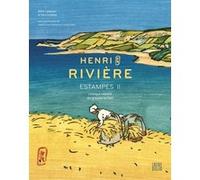 Henri Rivière - Estampes II Olivier Levasseur (Auteur), Yann Le Bohec (Auteur)