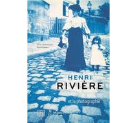 Henri Rivière et la photographie - Denis-Michel Boëll - Locus Solus - broché - Beau livre