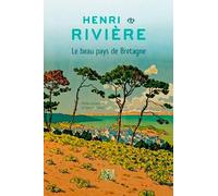 Henri Rivière Le beau pays de Bretagne