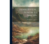 Henri Rivière, Peintre Et Imagier