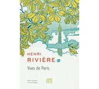 Henri Rivière Vues de Paris - Yann Le Bohec - Locus Solus - broché - Monographie