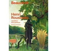 Henri Rousseau, l'ambition de la peinture Au musée de l'Orangerie - Collectif - Beaux Arts Editions - broché - Catalogue d'exposition