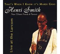 Henri Smith & New Orleans Friends & Flavours - That's When I Know It's Mardi Gras (1 CD)