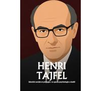 Henri Tajfel: Identité sociale et préjugés : ce que la psychologie a établi