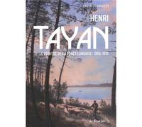 Henri TAYAN Le peintre de la forêt landaise - David Courallet - Le Bord De L'eau Eds - broché - Biographie