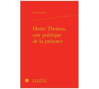 Henri Thomas, Une Poétique De La Présence