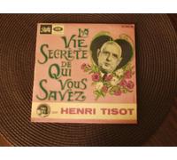 Henri Tisot La Vie Secrete De Qui Vous Savez 7" Pathe France EG 1027