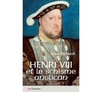 Henri viii et le schisme anglican - Aimé Richardt - Cerf - broché - Essai