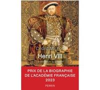 Henri VIII – La démesure au pouvoir (Prix de la biographie historique de l'Académie française) – Perrin