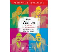 Henri Wallon – L'enfant et ses milieux – Broché (Hachette Pratique)