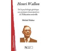 Henri wallon - Michel Huber - Chronique Sociale - broché - Essai