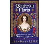 Henrietta Maria by Leanda de Lisle Leanda de Lisle (Auteur)