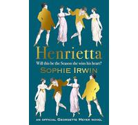 Henrietta: The charming and uplifting official Georgette Heyer romance from the Sunday Times bestselling author