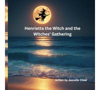 Henrietta the witch and the witches gathering