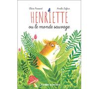 Henriette ou le monde sauvage