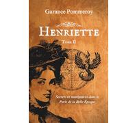 Henriette - polar historique doux entre secrets et élégance: Tome 2