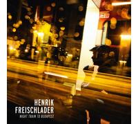 Henrik Freischlader – Night Train To Budapest – Vinyle 180 g